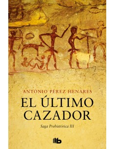 El ultimo cazador Saga Prehistorica 3