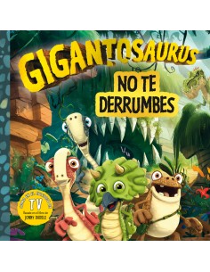 Gigantosaurus No te derrumbes