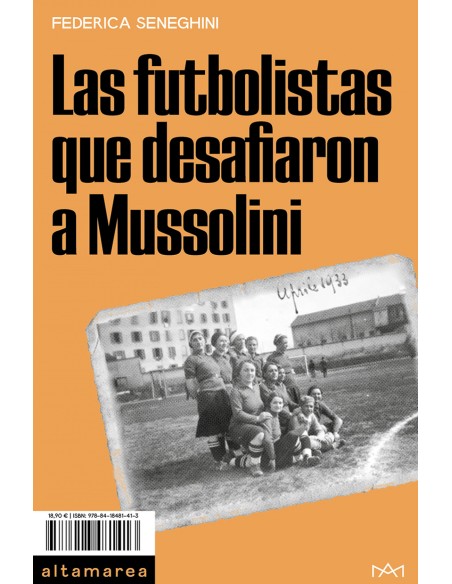 Las futbolistas que desafiaron a Mussolini