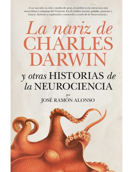NARIZ DE CHARLES DARWIN Y OTRAS HISTORIAS DE LA NEUROCIENCIA LA