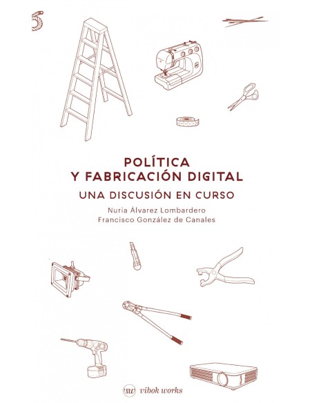 POLITICS AND DIGITAL FABRICATION