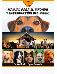MANUAL PARA EL CUIDADO Y REPRODUCCION DEL PERRO