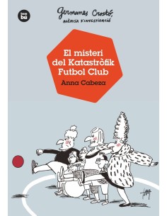 Germanes Crosto agencia d investigacio El misteri del Katastrfik Futbol Club