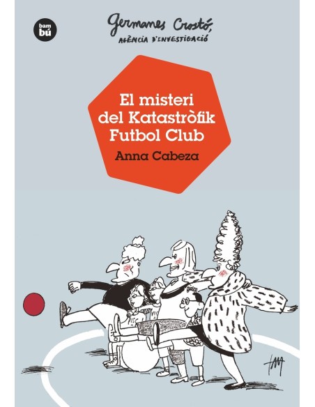 Germanes Crosto agencia d investigacio El misteri del Katastrfik Futbol Club