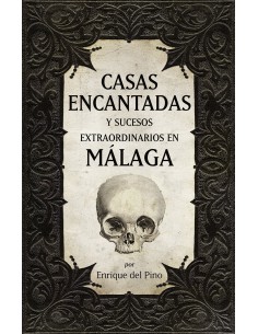 Casas encantadas y sucesos extraordinarios en Malaga