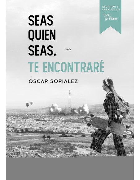 Seas quien seas te encontrare