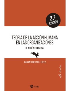 Teoria de la accion humana en las organizaciones