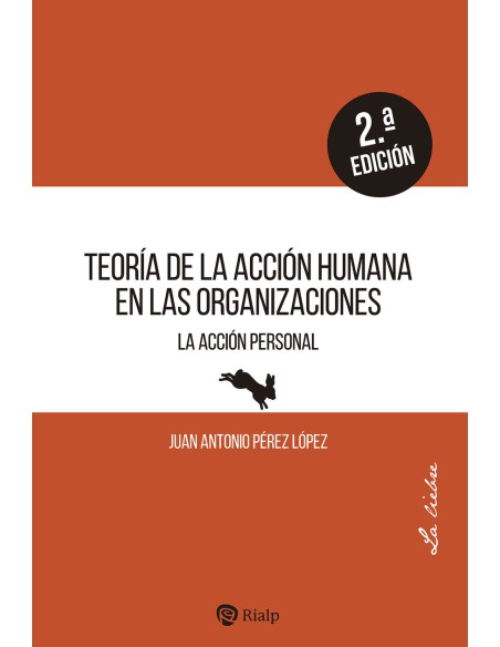Teoria de la accion humana en las organizaciones