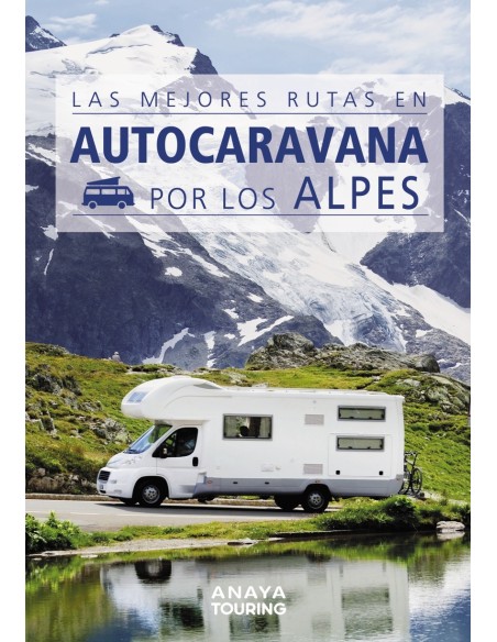 Las mejores rutas en autocaravana por los Alpes