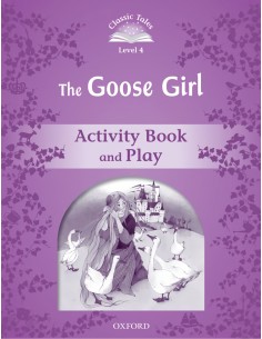 Classic Tales Level 4 The Goose Girl Activity Book 2nd Edi