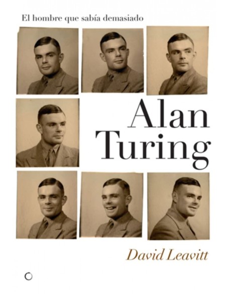 Alan Turing El hombre que sabia demasiado Alan Turing El hombre que sabia demasiado