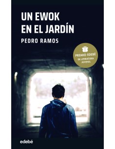 UN EWOK EN EL JARDIN Premio EDEBE de Literatura Juvenil 2022