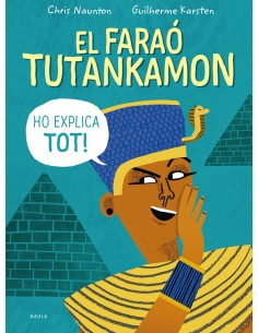 El farao Tutankamon ho explica tot