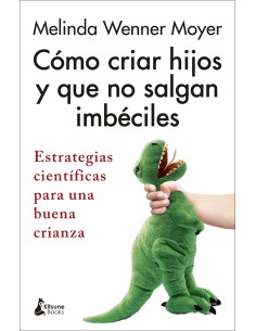 Como criar hijos y que no salgan imbeciles