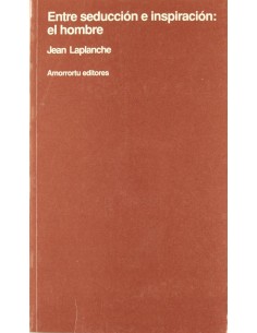 ENTRE SEDUCCION E INSPIRACION EL HOMBRE