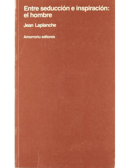 ENTRE SEDUCCION E INSPIRACION EL HOMBRE