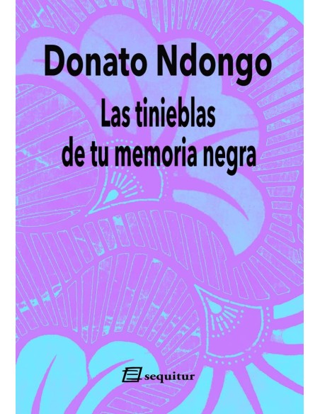 Las tinieblas de tu memoria negra