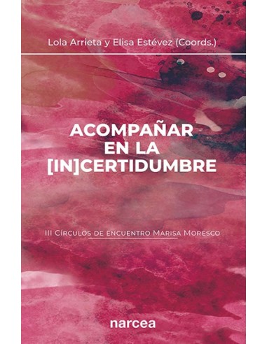 Acompanar en la in certidumbre III Circulos de encuentro Marisa Moresco