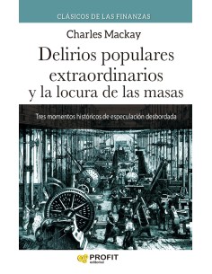 Delirios populares extraordinarios y la locura de las masas NE