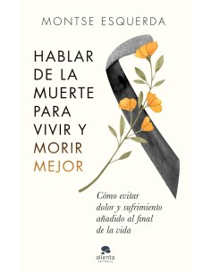 Hablar de la muerte para vivir y morir mejor