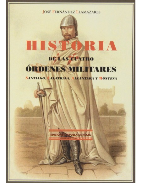 HISTORIA DE LAS CUATRO ORDENES MILITARES NE