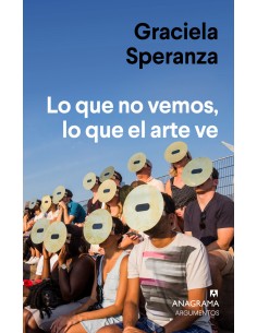 Lo que no vemos lo que el arte ve