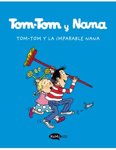 Tom Tom y la imparable Nana