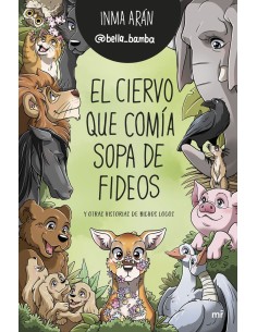 El ciervo que comia sopa de fideos y otras historias de bichos locos