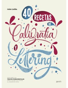 40 Recetas de Caligrafia y Lettering