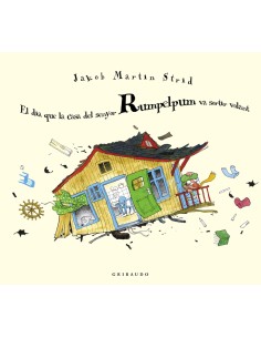 El dia que la casa del senyor Rumpelpum va sortir volant