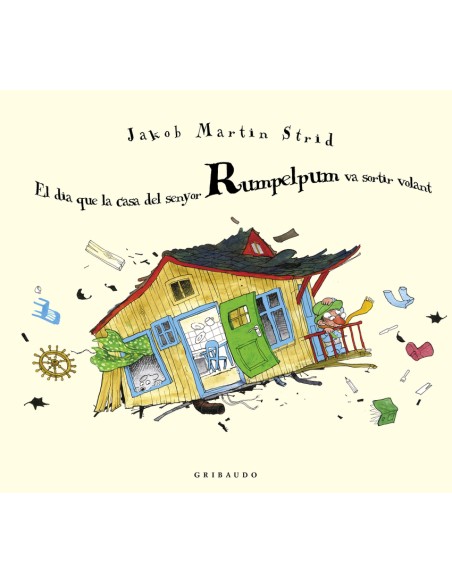 El dia que la casa del senyor Rumpelpum va sortir volant
