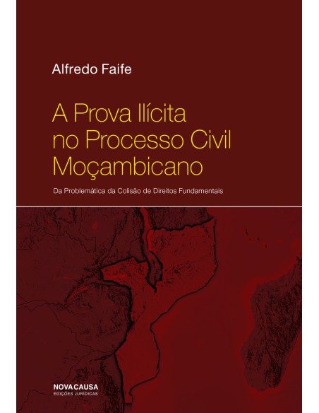 A PROVA ILICITA NO PROCESSO CIVIL MOCAMBICANO