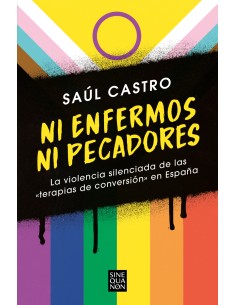 Ni enfermos ni pecadores La violencia silenciada de las terapias de conversion