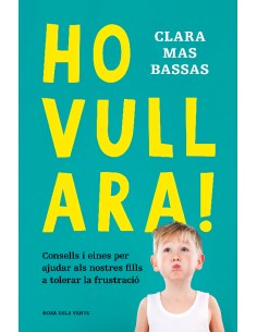 Ho vull ara