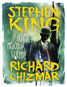 La ultima mision de Gwendy Trilogia La caja de botones de Gwendy 3