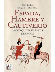 Espada hambre y cautiverio La conquista islamica de Spania