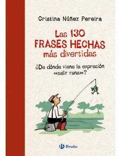 Las 130 frases hechas mas divertidas
