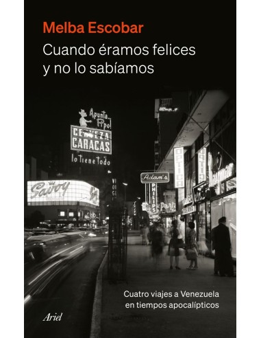 Cuando eramos felices y no lo sabiamos