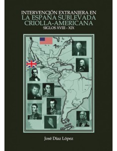 Intervencion extranjera en la Espana sublevada criolla americana Siglo XVIII XI