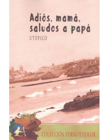 ADIOS MAMA SALUDOS A PAPA