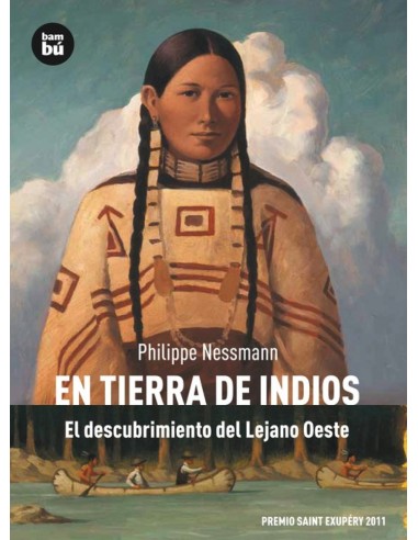 En tierra de indios El descubrimiento del Lejano Oeste