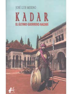 KADAR EL ULTIMO GUERRERO NAZARI