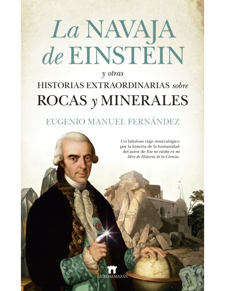 La navaja de Einstein y otras historias extraordinarias sobre rocas y minerales