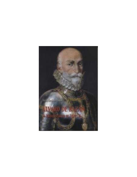 ALVARO DE BAZAN EL MEJOR MARINO DE FELIPE II