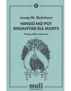 NINGU NO POT ENGANYAR ELS MORTS