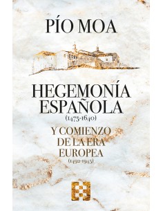 Hegemonia espanola y comienzo de la Era europea