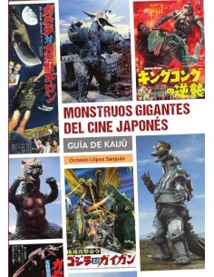 MONSTRUOS GIGANTES DEL CINE JAPONES GUIA DE KAIJU