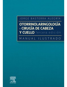 Otorrinolaringologia y cirugia de cabeza y cuello Manual ilustrado