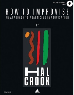 HOW TO IMPROVISE AN APPROACH TO PRACTICING IMPROVISATION