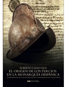 El origen de los Tercios en la Monarquia Hispanica